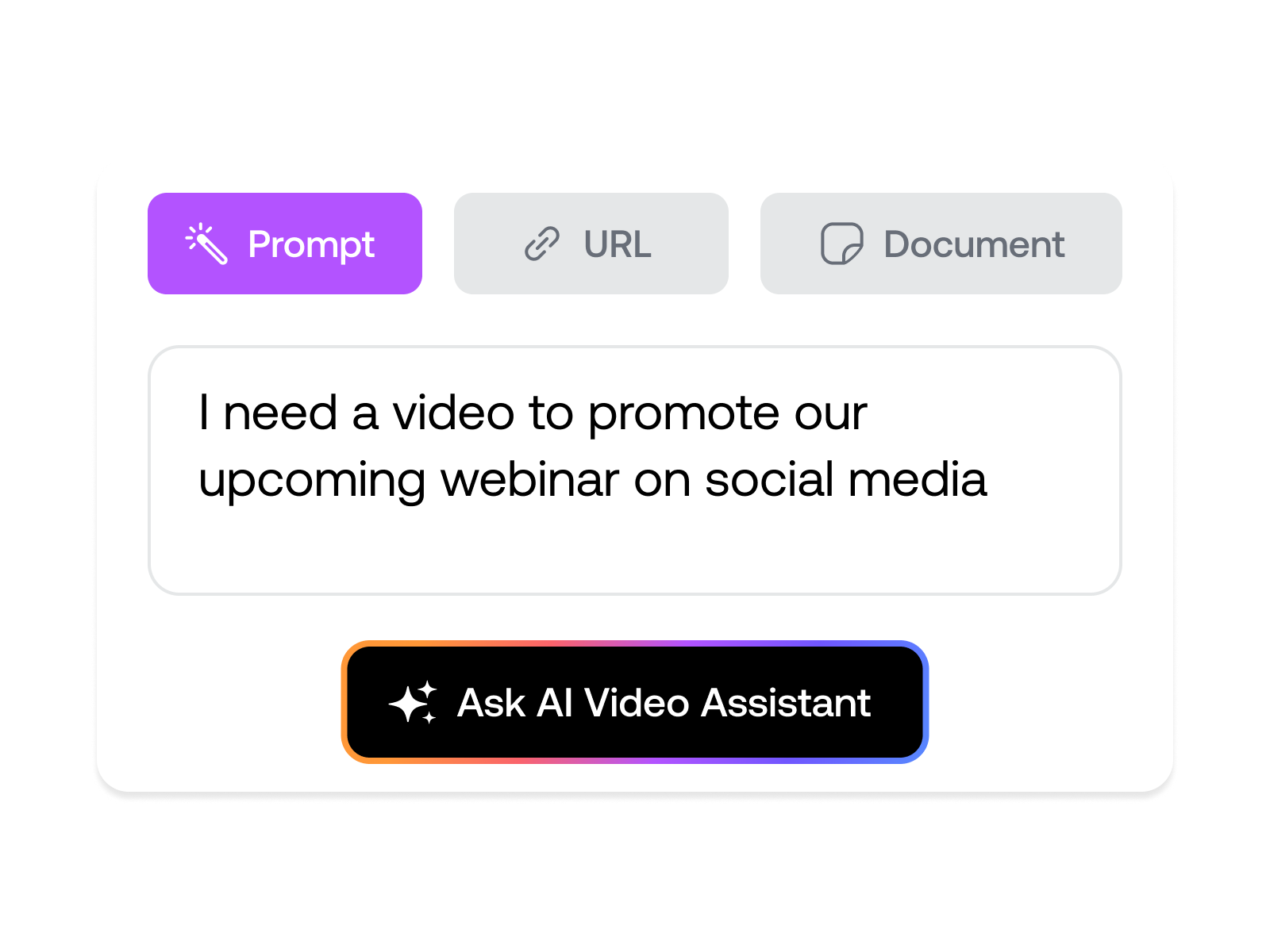 Generate videos from a simple prompt with the AI Video Assistant—type your idea, and let the AI do the rest.
